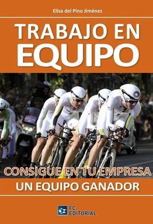 TRABAJO EN EQUIPO.CONSIGUE EN TU EMPRESA UN EQUIPO GANADOR | 9788415683018 | DEL PINO, ELISA | Llibreria La Gralla | Librería online de Granollers