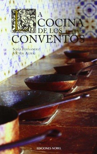 COCINA DE LOS CONVENTOS, LA | 9788484596639 | FERNÁNDEZ, SOFÍA / ALPERI, VÍCTOR | Llibreria La Gralla | Llibreria online de Granollers