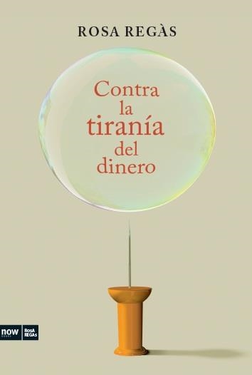 CONTRA LA TIRANÍA DEL DINERO | 9788494008948 | REGÀS PAGÈS, ROSA | Llibreria La Gralla | Librería online de Granollers