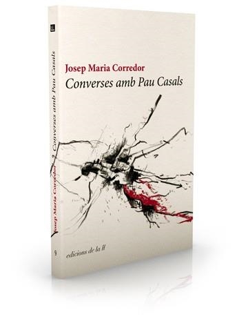 CONVERSES AMB PAU CASALS | 9788494046735 | CORREDOR, JOSEP MARIA | Llibreria La Gralla | Librería online de Granollers