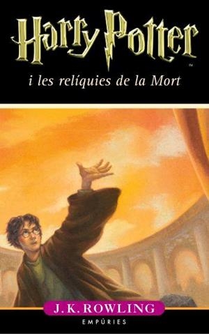HARRY POTTER I LES RELIQUIES DE LA MORT (HARRY POTTER, 7) | 9788497872850 | ROWLING, J.K. | Llibreria La Gralla | Librería online de Granollers