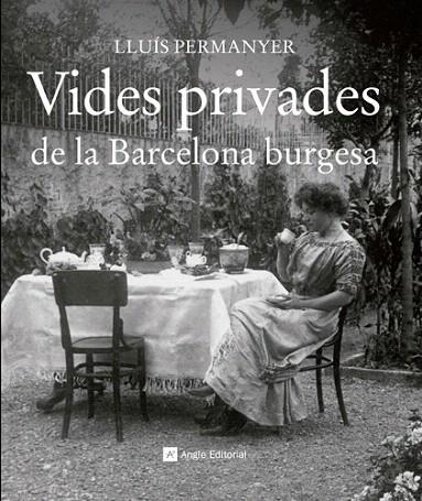 VIDES PRIVADES DE LA BARCELONA BURGESA | 9788415002703 | PERMANYER LLADÓS, LLUÍS | Llibreria La Gralla | Librería online de Granollers