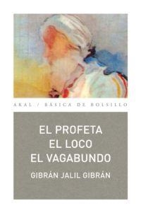 PROFETA EL LOCO EL VAGABUNDO, EL | 9788446023524 | GIBRAN, GIBRAN JALIL | Llibreria La Gralla | Llibreria online de Granollers