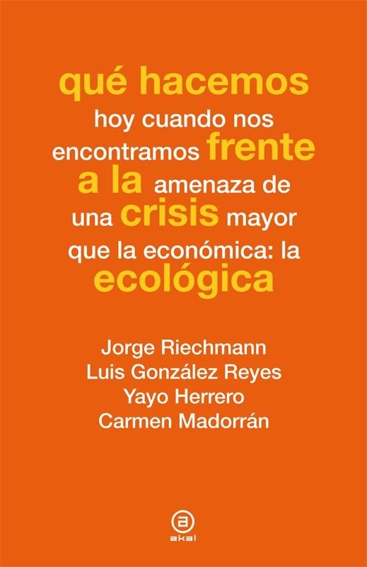 QUÉ HACEMOS FRENTE A LA CRISIS ECOLÓGICA | 9788446037347 | RIECHMANN, JORGE / ALTRES | Llibreria La Gralla | Librería online de Granollers