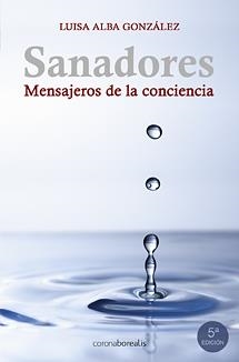 SANADORES. MENSAJEROS DE LA CONCIENCIA | 9788495645456 | GONZALEZ, LUISA ALBA | Llibreria La Gralla | Librería online de Granollers