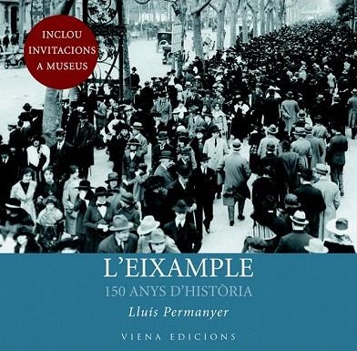 EIXAMPLE, L'. 150 ANYS D'HISTÒRIA | 9788483306703 | PERMANYER, LLUÍS | Llibreria La Gralla | Llibreria online de Granollers