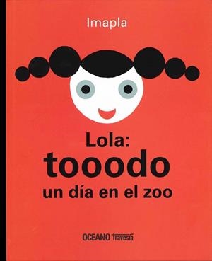 LOLA TODO EL DIA EN EL ZOO | 9786074008258 | IMAPLA | Llibreria La Gralla | Librería online de Granollers