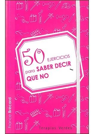 50 EJERCICIOS PARA SABER DECIR NO | 9788492716708 | BRECARD, FRANCE | Llibreria La Gralla | Llibreria online de Granollers