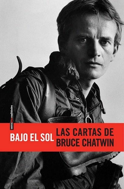 BAJO EL SOL. LAS CARTAS DE BRUCE CHATWIN | 9788415601166 | CHATWIN, BRUCE | Llibreria La Gralla | Llibreria online de Granollers