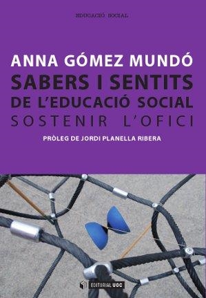 SABERS I SENTITS DE L'EDUCACIÓ SOCIAL | 9788490292334 | GÓMEZ, ANNA | Llibreria La Gralla | Librería online de Granollers