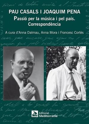 PAU CASALS I JOAQUIM PENA | 9788499791746 | DALMAU JUANOLA, ANNA/MORA GRISO, ANNA/CORTÈS MIR, FRANCESC | Llibreria La Gralla | Librería online de Granollers