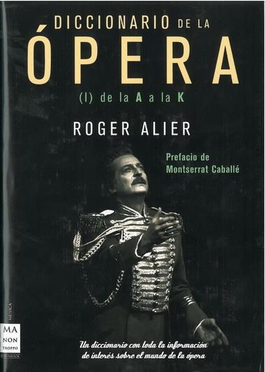 DICCIONARIO DE LA ÓPERA DE LA A A LA K | 9788496222564 | ALIER, ROGER | Llibreria La Gralla | Librería online de Granollers