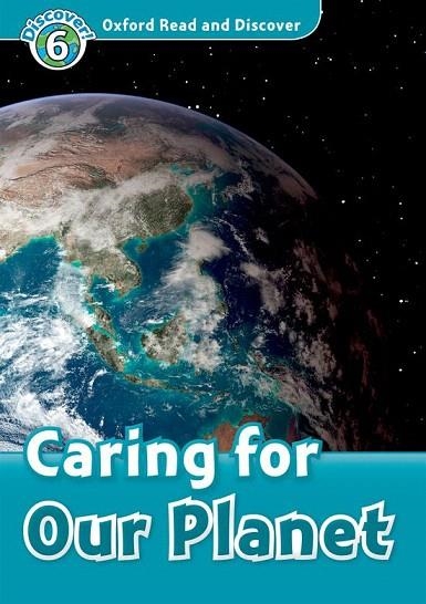 CARING FOR OUR PLANET OXFORD READ AND DISCOVER: LEVEL 6 | 9780194645997 | Llibreria La Gralla | Llibreria online de Granollers