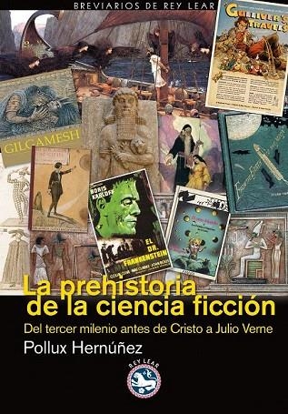 PREHISTORIA DE LA CIENCIA FICCIÓN, LA. DEL TERCER MILENIO AÑOS ANTES DE CRISTO A JULIO VERNE | 9788493979935 | HERNÁNDEZ NÚÑEZ, POLLUX | Llibreria La Gralla | Librería online de Granollers