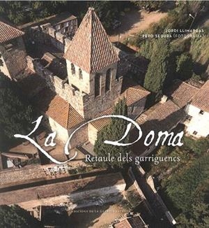 DOMA, LA. RETAULE DE GARRIGUENCS | 9788461621798 | LLIMARGAS, JORDI / SEGURA, PEPO (FOTOGRAFIES) | Llibreria La Gralla | Librería online de Granollers