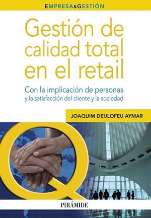 GESTION DE CALIDAD TOTAL EN EL RETAIL | 9788436827989 | DEULOFEU AYMAR, JOAQUIM | Llibreria La Gralla | Librería online de Granollers