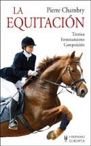 EQUITACION, LA.TECNICA.ENTRENAMIENTO.COMPETICION | 9788425505645 | CHAMBRY, PIERRE | Llibreria La Gralla | Librería online de Granollers