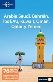 ARABIA SAUDÍ BAHREIN LOS EAU KUWAIT OMÁN QATAR Y YEMEN (GUIA LONELY PLANET 2011) | 9788408097730 | VV. AA | Llibreria La Gralla | Llibreria online de Granollers