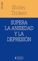 SUPERA LA ANSIEDAD Y LA DEPRESION | 9788425514326 | TRICKETT, SHIRLEY | Llibreria La Gralla | Librería online de Granollers