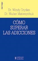 COMO SUPERAR LAS ADICCIONES | 9788425514647 | DRYDEN, WINDY / MATWEYCHUK, WALTER | Llibreria La Gralla | Llibreria online de Granollers