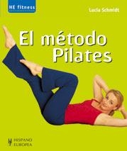 METODO PILATES, EL (HE FITNESS) | 9788425515309 | SCHMIDT, LUCIA | Llibreria La Gralla | Llibreria online de Granollers