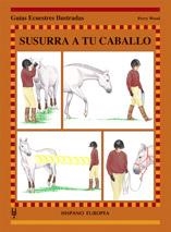 SUSURRA A TU CABALLO (GUIAS ECUESTRES ILUSTRADAS) | 9788425515712 | WOOD, PERRY | Llibreria La Gralla | Llibreria online de Granollers