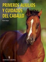 PRIMEROS AUXILIOS Y CUIDADOS DEL CABALLO | 9788425515927 | HAYES, KAREN | Llibreria La Gralla | Llibreria online de Granollers