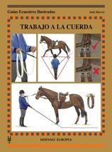 TRABAJO A LA CUERDA (GUIAS ECUESTRES ILUSTRADAS) | 9788425516351 | HARVEY, JUDY | Llibreria La Gralla | Librería online de Granollers