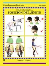 COMO MEJORAR LA POSICION DEL JINETE (GUIAS ECUESTRES ILUSTRA | 9788425516627 | BENTLEY, JONY | Llibreria La Gralla | Librería online de Granollers