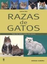 RAZAS DE GATOS. TODAS LAS RAZAS Y TODOS LOS COLORES | 9788425516849 | METZ, GABRIELE | Llibreria La Gralla | Llibreria online de Granollers