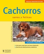 CACHORROS SANOS Y FELICES (MANUALES MASCOTA DE LA CASA) | 9788425516900 | SCHLEGL-KLOFER, KATHARINA | Llibreria La Gralla | Llibreria online de Granollers