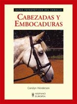 CABEZADAS Y EMBOCADURAS (GUIAS FOTOGRAFICAS DEL CABALLO) | 9788425517051 | HENDERSON, CAROLYN | Llibreria La Gralla | Llibreria online de Granollers