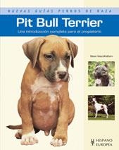 PIT BULL TERRIER (NUEVAS GUIAS PERROS DE RAZA) | 9788425517228 | VISUDDHIDHAM, STEVE | Llibreria La Gralla | Llibreria online de Granollers