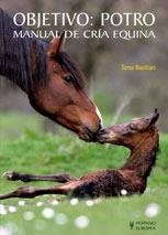 OBJETIVO POTRO. MANUAL DE CRIA EQUINA | 9788425517518 | BASTIAN, TENA | Llibreria La Gralla | Llibreria online de Granollers