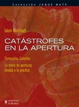 CATASTROFES EN LA APERTURA (JAQUE MATE) | 9788425517822 | NEISHTADT, IAKOV | Llibreria La Gralla | Librería online de Granollers