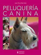 PELUQUERIA CANINA | 9788425518294 | CHUMILLAS SOLER, JUAN | Llibreria La Gralla | Librería online de Granollers