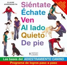 SIENTATE ECHATE VEN AL LADO QUIETO DE PIE | 9788425518089 | ARROWSMITH, CLAIRE | Llibreria La Gralla | Librería online de Granollers