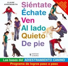 SIENTATE ECHATE VEN AL LADO QUIETO DE PIE | 9788425518089 | ARROWSMITH, CLAIRE | Llibreria La Gralla | Llibreria online de Granollers