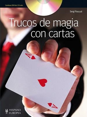 TRUCOS DE MAGIA CON CARTAS (+DVD) | 9788425520167 | PASCUAL, SERGI | Llibreria La Gralla | Llibreria online de Granollers