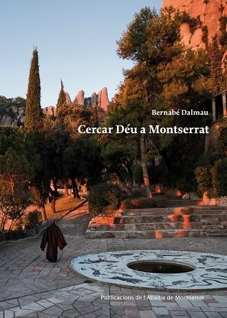 CERCAR DÉU A MONTSERRAT | 9788498835212 | DALMAU, BERNABÉ | Llibreria La Gralla | Librería online de Granollers