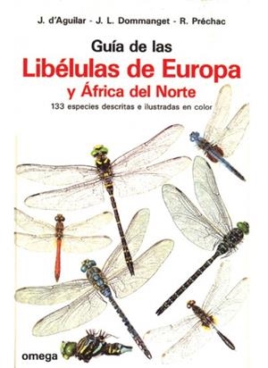 GUIA DE LAS LIBELULAS DE EUROPA Y AFRICA NORTE | 9788428207928 | D'AGUILAR, JACQUES ET. AL. | Llibreria La Gralla | Llibreria online de Granollers