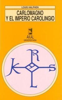 CARLOMAGNO Y EL IMPERIO CAROLINGIO | 9788476006788 | HALPHEN, LOUIS | Llibreria La Gralla | Llibreria online de Granollers