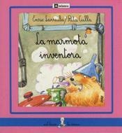 MARMOTA INVENTORA,LA. (LA SIRENA 32) LL. LLIGADA | 9788424622329 | LARREULA, ENRIC / CULLA, RITA | Llibreria La Gralla | Llibreria online de Granollers