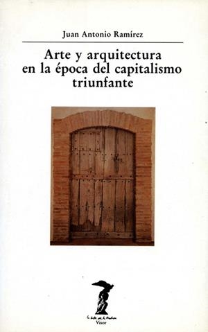 ARTE Y ARQUITECTURA EN LA EPOCA DEL CAPITALISMO | 9788477745495 | RAMÍREZ, JUAN ANTONIO | Llibreria La Gralla | Llibreria online de Granollers