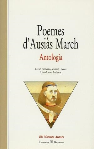 POEMES D'AUSIAS MARCH. ANTOLOGIA | 9788476601525 | AUSIAS MARCH | Llibreria La Gralla | Llibreria online de Granollers