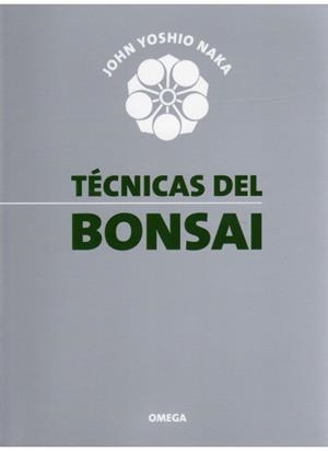 TECNICAS DEL BONSAI | 9788428207829 | JOHN YOSHIO NAKA | Llibreria La Gralla | Llibreria online de Granollers