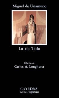 TIA TULA, LA (LETRAS HISPANICAS, 267) | 9788437606569 | UNAMUNO, MIGUEL DE | Llibreria La Gralla | Llibreria online de Granollers