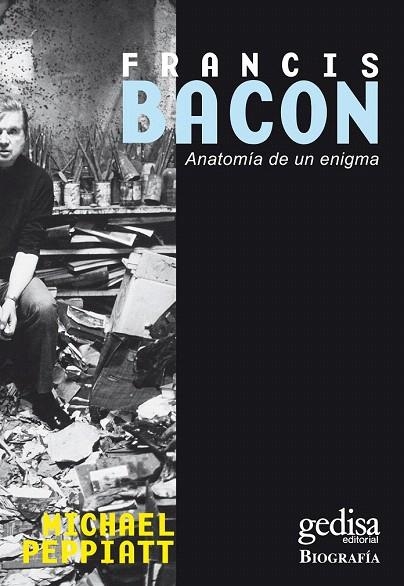 FRANCIS BACON.ANATOMIA DE UN ENIGMA | 9788474327403 | PEPPIAT, MICHAEL | Llibreria La Gralla | Librería online de Granollers