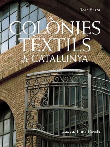 COLONIES TEXTILS DE CATALUNYA | 9788488811592 | SERRA, ROSA | Llibreria La Gralla | Librería online de Granollers