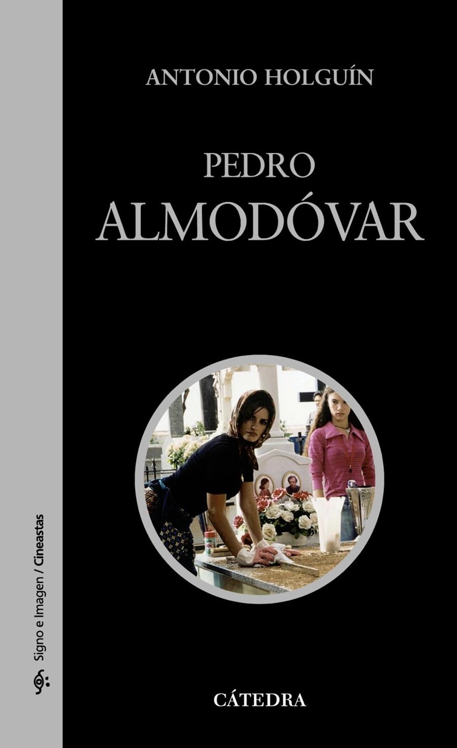 PEDRO ALMODOVAR (SIGNO E IMAGEN 20) | 9788437622842 | HOLGUIN, ANTONIO | Llibreria La Gralla | Librería online de Granollers